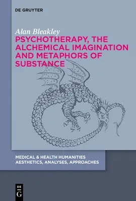 Psychothérapie, imagination alchimique et métaphores de la substance - Psychotherapy, the Alchemical Imagination and Metaphors of Substance