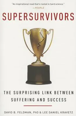 Supersurvivants : Le lien surprenant entre la souffrance et le succès - Supersurvivors: The Surprising Link Between Suffering and Success