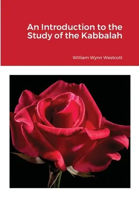 Introduction à l'étude de la Kabbale - An Introduction to the Study of the Kabalah