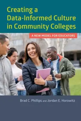 Créer une culture fondée sur les données dans les collèges communautaires : Un nouveau modèle pour les éducateurs - Creating a Data-Informed Culture in Community Colleges: A New Model for Educators