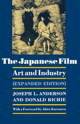 Le film japonais : Art et industrie - Édition augmentée - The Japanese Film: Art and Industry - Expanded Edition