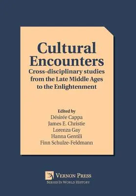 Rencontres culturelles : Études interdisciplinaires de la fin du Moyen Âge au siècle des Lumières - Cultural Encounters: Cross-disciplinary studies from the Late Middle Ages to the Enlightenment