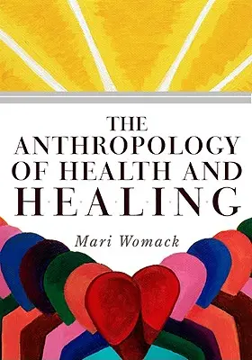 L'anthropologie de la santé et de la guérison - The Anthropology of Health and Healing