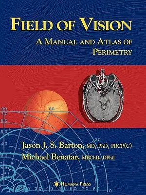 Field of Vision : Un manuel et un atlas de périmétrie - Field of Vision: A Manual and Atlas of Perimetry