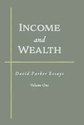 Revenu et richesse : Essais de David Parker - Income and Wealth: David Parker Essays