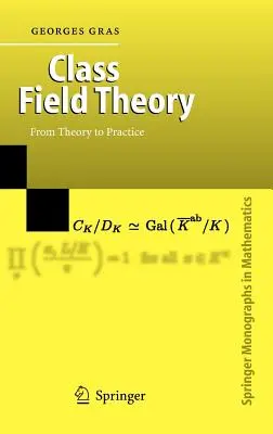 Théorie des champs de classe : De la théorie à la pratique - Class Field Theory: From Theory to Practice