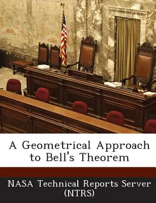 Approche géométrique du théorème de Bell (Nasa Technical Reports Server (Ntrs)) - A Geometrical Approach to Bell's Theorem (Nasa Technical Reports Server (Ntrs))