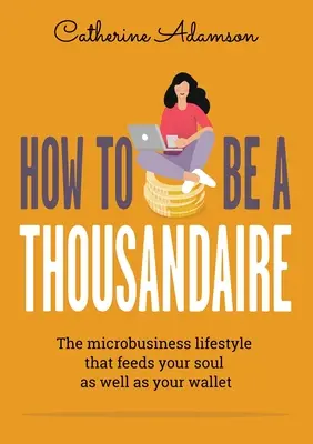 Comment devenir millionnaire - How to be a Thousandaire