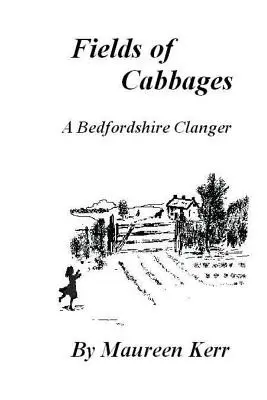 Les champs de choux : Une histoire d'amour dans le Bedfordshire - Fields of Cabbages: A Bedfordshire Clanger