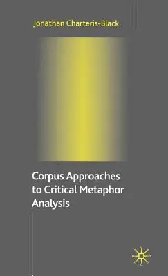 Approches par corpus de l'analyse critique des métaphores - Corpus Approaches to Critical Metaphor Analysis