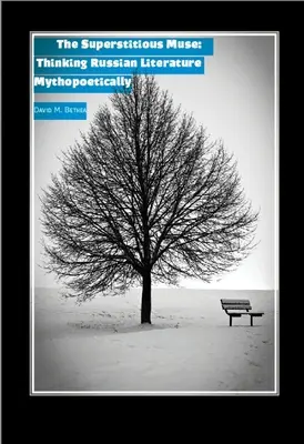 La muse superstitieuse : Penser la littérature russe de manière mythopoétique - The Superstitious Muse: Thinking Russian Literature Mythopoetically