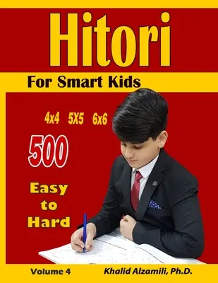 Hitori For Smart Kids : 4x4 - 5x5 - 6x6 Puzzles : : 500 Facile à Difficile - Hitori For Smart Kids: 4x4 - 5x5 - 6x6 Puzzles: : 500 Easy to Hard