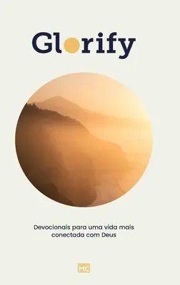 Glorifier : Devocionais para uma vida mais conectada com Deus - Glorify: Devocionais para uma vida mais conectada com Deus