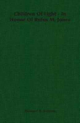 Les enfants de lumière - En l'honneur de Rufus M. Jones - Children Of Light - In Honor Of Rufus M. Jones