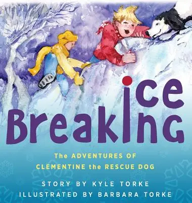 Briser la glace : Les aventures de Clémentine, la chienne de sauvetage - Ice Breaking: The Adventures of Clementine the Rescue Dog