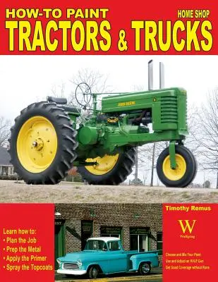 Comment peindre les tracteurs et les camions - How to Paint Tractors & Trucks