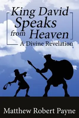 Le roi David parle du ciel : Une révélation divine - King David Speaks from Heaven: A Divine Revelation