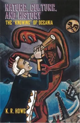 Nature, culture et histoire : Le « savoir » de l'Océanie - Nature, Culture, and History: The 'Knowing' of Oceania
