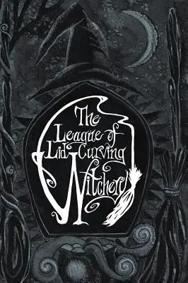 La ligue de sorcellerie des couvercles courbés - The League of Lid-Curving Witchery