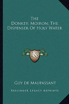 The Donkey; Moiron; The Dispenser Of Holy Water