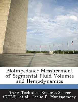 Mesure par bioimpédance des volumes de fluides segmentaires et de l'hémodynamique (Nasa Technical Reports Server (Ntrs)) - Bioimpedance Measurement of Segmental Fluid Volumes and Hemodynamics (Nasa Technical Reports Server (Ntrs))