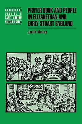Le livre de prières et le peuple dans l'Angleterre élisabéthaine et au début de l'ère Stuart - Prayer Book and People in Elizabethan and Early Stuart England