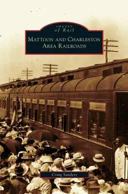 Chemins de fer de Mattoon et de la région de Charleston - Mattoon and Charleston Area Railroads