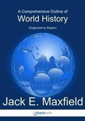 Aperçu complet de l'histoire mondiale - Comprehensive Outline of World History