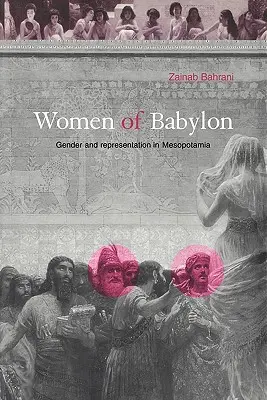 Femmes de Babylone : Genre et représentation en Mésopotamie - Women of Babylon: Gender and Representation in Mesopotamia