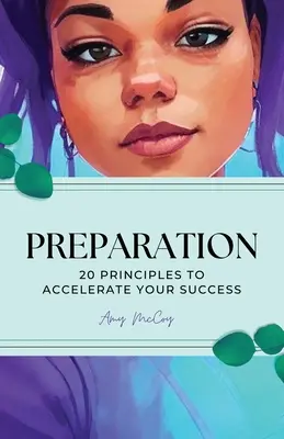 Préparation, 20 principes pour accélérer votre succès - Preparation, 20 Principles to accelerate your success