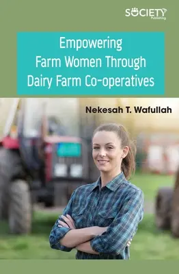 Autonomisation des agricultrices grâce aux coopératives laitières - Empowering Farm Women Through Dairy Farm Co-Operatives