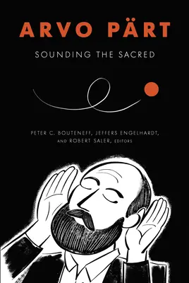 Arvo Prt : Sonner le sacré - Arvo Prt: Sounding the Sacred
