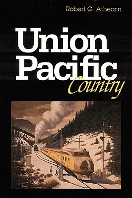 Le pays de l'Union Pacific - Union Pacific Country