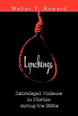 Les lynchages : La violence extralégale en Floride dans les années 1930 - Lynchings: Extralegal Violence in Florida during the 1930s
