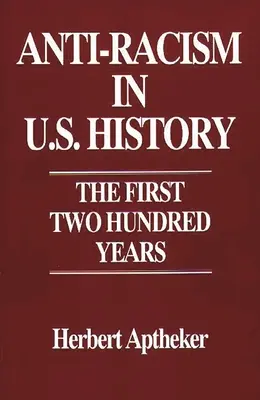 L'antiracisme dans l'histoire des États-Unis : Les deux premiers siècles - Anti-Racism in U.S. History: The First Two Hundred Years