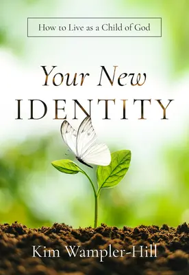 Votre nouvelle identité : Comment vivre en enfant de Dieu - Your New Identity: How to Live as a Child of God