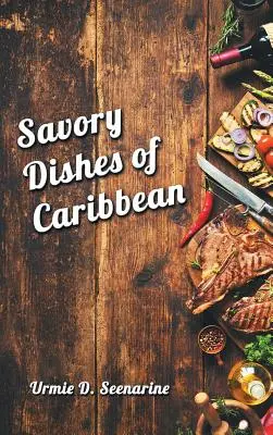 Plats savoureux des Caraïbes - Savory dishes of Caribbean