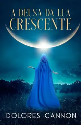 La mort d'une vie croissante - A deusa da lua crescente