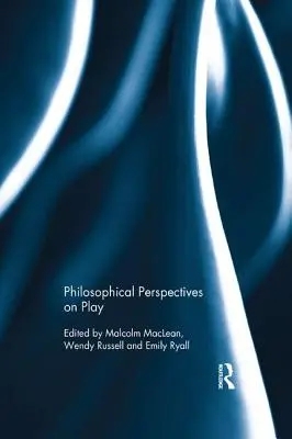 Perspectives philosophiques sur le jeu - Philosophical Perspectives on Play