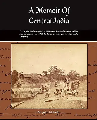 Mémoire sur l'Inde centrale - A Memoir of Central India