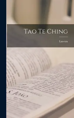 Le Tao Te Ching - Tao Te Ching