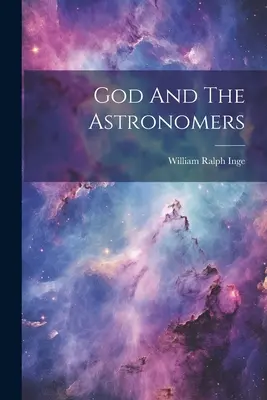 Dieu et les astronomes - God And The Astronomers