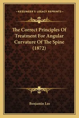 Les principes corrects du traitement des courbures angulaires de la colonne vertébrale (1872) - The Correct Principles Of Treatment For Angular Curvature Of The Spine (1872)