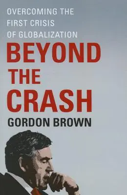 Au-delà du krach : Surmonter la première crise de la mondialisation - Beyond the Crash: Overcoming the First Crisis of Globalization