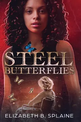 Papillons d'acier - Steel Butterflies