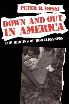 Down and Out in America : Les origines du sans-abrisme - Down and Out in America: The Origins of Homelessness