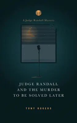 Le juge Randall et le meurtre qui sera résolu plus tard - Judge Randall And The Murder To Be Solved Later