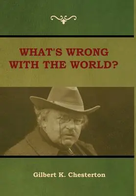 Qu'est-ce qui ne va pas dans le monde ? - What's Wrong With the World?