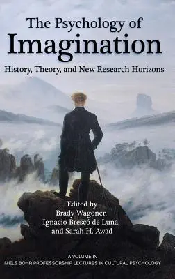 La psychologie de l'imagination : Histoire, théorie et nouveaux horizons de recherche - The Psychology of Imagination: History, Theory and New Research Horizons