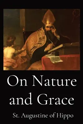 De la nature et de la grâce - On Nature and Grace